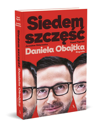 Siedem szczęść Daniela Obajtka. Biografia