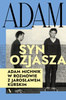 Adam, syn Ozjasza. Adam Michnik w rozmowie z Jarosławem Kurskim
