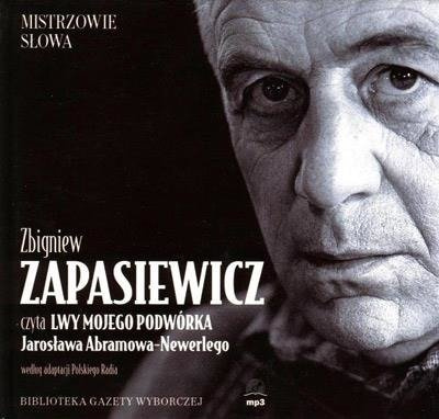 Zbigniew ZAPASIEWICZ "Lwy mojego podwórka"